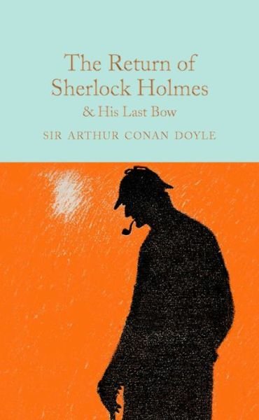 Cover for Arthur Conan Doyle · The Return of Sherlock Holmes &amp; His Last Bow - Macmillan Collector's Library (Hardcover Book) [New edition] (2016)