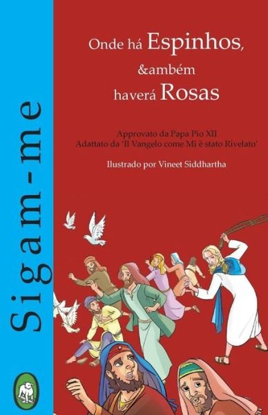 Cover for Lamb Books · Onde Há Espinhos, Também Haverá Rosas (Siga-me:) (Volume 2) (Portuguese Edition) (Taschenbuch) [Portuguese, 002 edition] (2014)