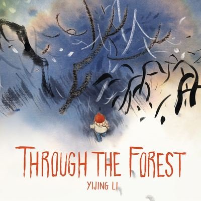 Cover for Yijing Li · Through the Forest (Hardcover Book) (2022)