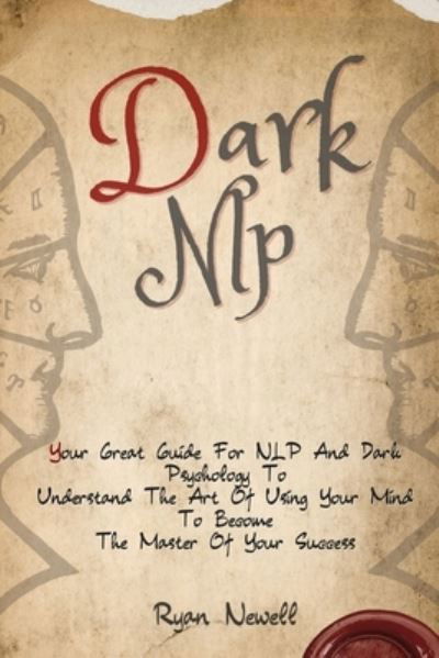 Dark NLP - Ryan Newell - Books - Digital Island System L.T.D. - 9781914232770 - January 3, 2021