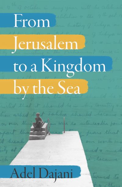 Cover for Adel Dajani · From Jerusalem to a Kingdom by the Sea (Hardcover Book) (2021)