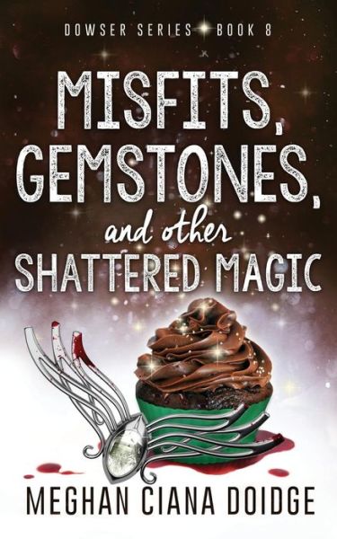 Cover for Meghan Ciana Doidge · Misfits, Gemstones, and Other Shattered Magic (Paperback Book) (2018)