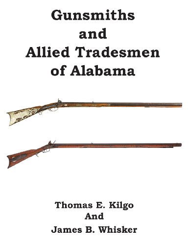 Cover for James B. Whisker · Gunsmiths  and Allied Tradesmen of Alabama (Paperback Book) (2013)