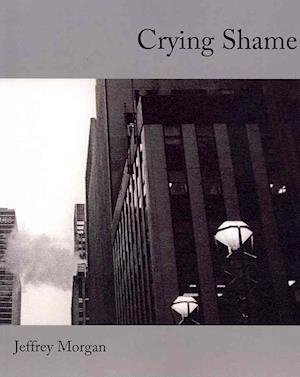 Cover for Jeffrey Morgan · Crying Shame (Paperback Bog) (2011)