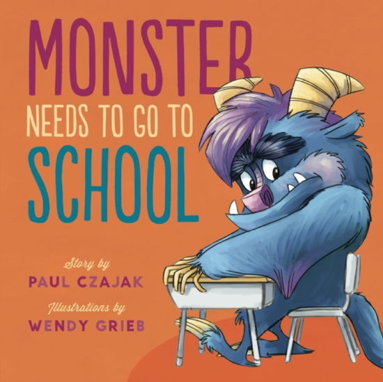 Monster Needs to Go to School - Monster & Me - Paul Czajak - Książki - Mighty Media Kids - 9781938063770 - 24 sierpnia 2023