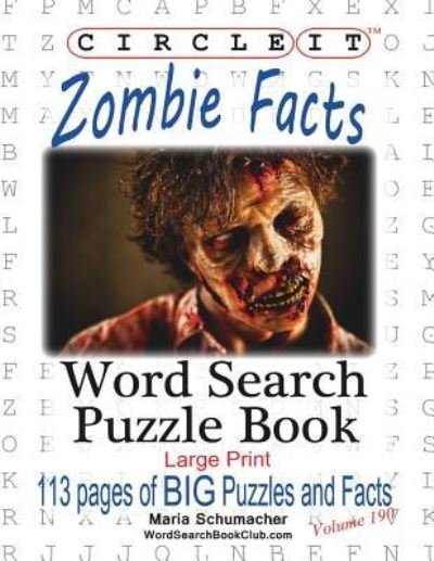 Circle It, Zombie Facts, Word Search, Puzzle Book - Lowry Global Media LLC - Livres - Lowry Global Media LLC - 9781938625770 - 19 mai 2019