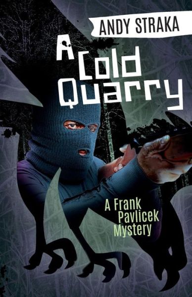 Cover for Andy Straka · A Cold Quarry: A Frank Pavlicek Mystery (Paperback Book) (2015)