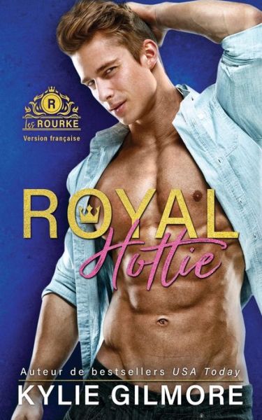 Cover for Kylie Gilmore · Royal Hottie - Version francaise (Paperback Book) (2020)