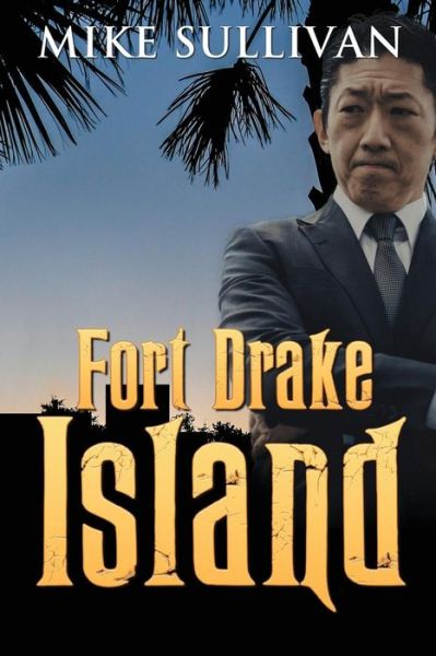 Cover for Mike Sullivan · Fort Drake Island (Paperback Book) (2019)