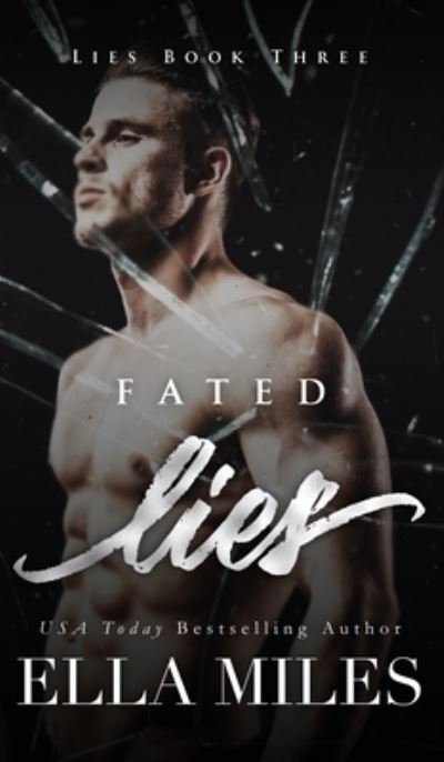 Cover for Ella Miles · Fated Lies (Hardcover Book) (2020)