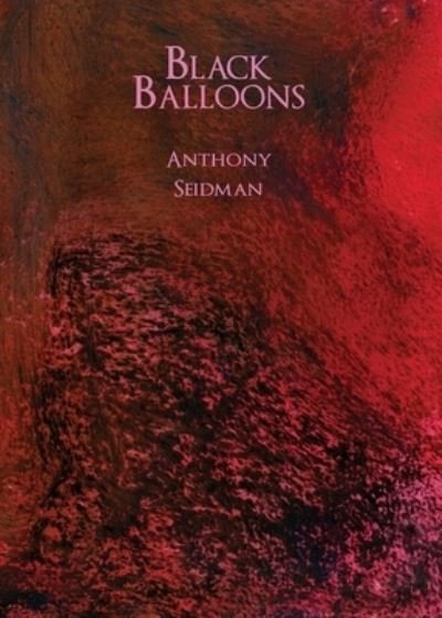 Cover for Anthony Seidman · Black Balloons (Buch) (2023)