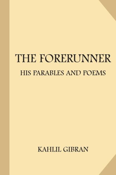 The Forerunner - Kahlil Gibran - Livres - Createspace Independent Publishing Platf - 9781974153770 - 2 août 2017