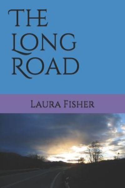 Cover for Laura A Fisher · The Long Road (Paperback Book) (2019)