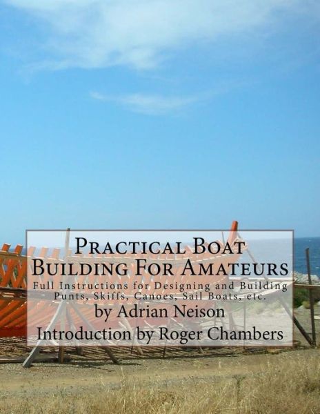 Cover for Adrian Neison · Practical Boat Building For Amateurs (Paperback Book) (2017)