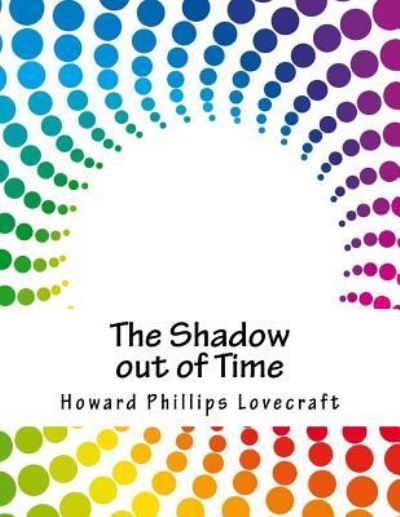 Cover for Howard Phillips Lovecraft · The Shadow out of Time (Taschenbuch) (2018)