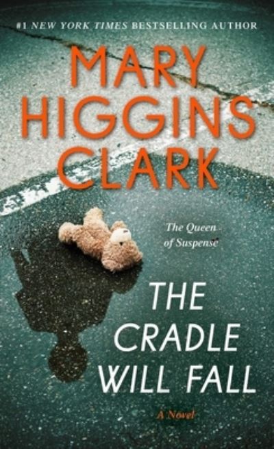 The Cradle Will Fall: A Novel - Mary Higgins Clark - Kirjat - Pocket Books - 9781982143770 - tiistai 21. huhtikuuta 2020