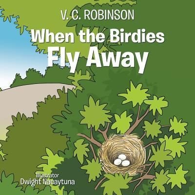 Cover for V C Robinson · When the Birdies Fly Away (Paperback Book) (2018)