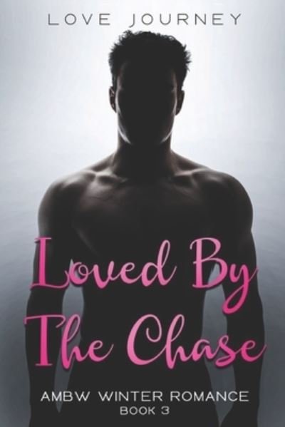 Cover for Love Journey · Loved By The Chase (Paperback Book) (2018)