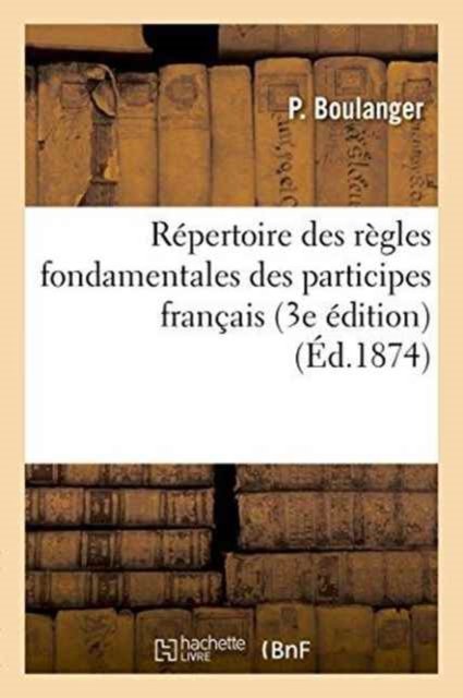 Cover for Boulanger · Repertoire Des Regles Fondamentales Des Participes Francais 3e Edition (Paperback Bog) (2016)