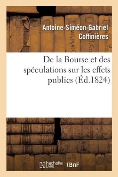 Cover for Coffinieres-A-S-G · De La Bourse et Des Speculations Sur Les Effets Publics (Paperback Bog) (2017)