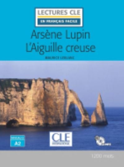 Cover for Maurice Leblanc · Arsene Lupin L'Aiguille creuse - Livre + CD MP3 (Buch) (2019)