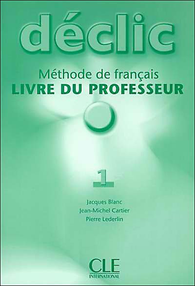 Cover for Jacques Blanc · Declic: Livre du professeur 1 (Paperback Bog) [French edition] (2004)