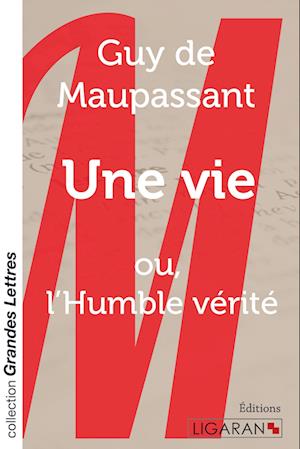 Cover for Guy de Maupassant · Une vie (grands caractères) (Paperback Book) (2015)