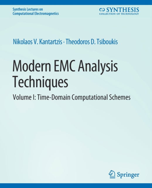 Cover for Nikolaos V. Kantartzis · Modern EMC Analysis Techniques Volume I: Time-Domain Computational Schemes - Synthesis Lectures on Computational Electromagnetics (Paperback Book) (2008)