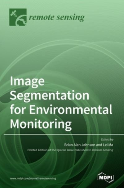 Brian Alan Johnson · Image Segmentation for Environmental Monitoring (Hardcover bog) (2020)