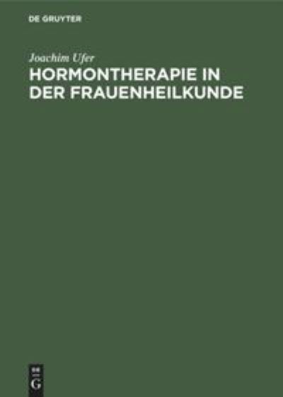 Cover for Joachim Ufer · Hormontherapie in der Frauenheilkunde (Book) (1966)