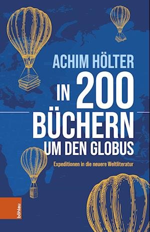Cover for Achim Holter · In 200 Buchern um den Globus: Expeditionen in die neuere Weltliteratur (Taschenbuch) (2023)
