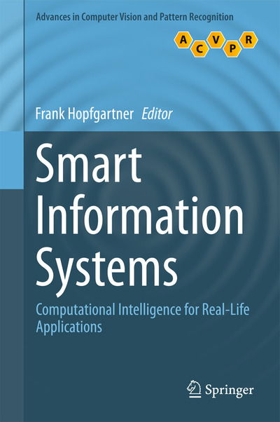 Frank Hopfgartner · Smart Information Systems: Computational Intelligence for Real-Life Applications - Advances in Computer Vision and Pattern Recognition (Inbunden Bok) [2015 edition] (2015)