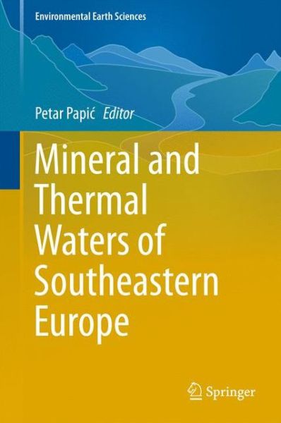 Mineral and Thermal Waters of Southeastern Europe - Environmental Earth Sciences -  - Książki - Springer International Publishing AG - 9783319253770 - 20 listopada 2015