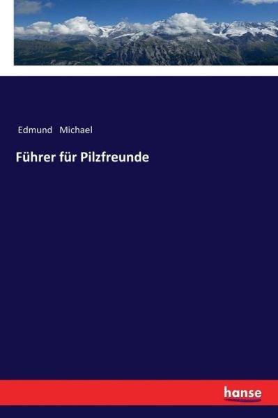Cover for Edmund Michael · Fuhrer fur Pilzfreunde (Paperback Book) (2017)
