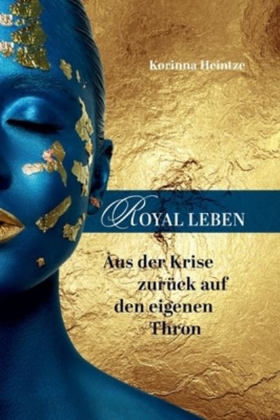 Cover for Korinna Heintze · Royal Leben (Hardcover Book) (2021)