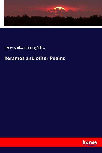 Cover for Longfellow · Keramos and other Poems (Bok)