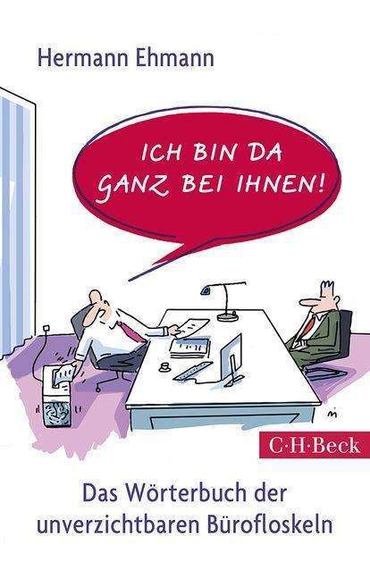 Ich bin da ganz bei Ihnen! - Ehmann - Bücher -  - 9783406708770 - 