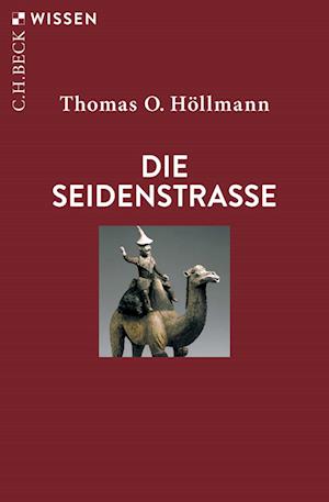 Cover for Thomas O. Höllmann · Die Seidenstraße (Book) (2024)