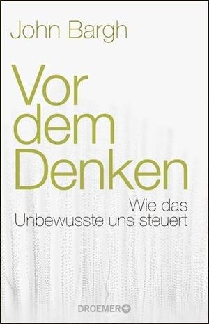 Cover for John Bargh · Vor dem Denken (Paperback Book) (2022)