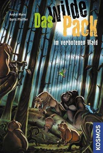 Wilde Pack im verbotenen Wald - A. Marx - Bücher -  - 9783440115770 - 