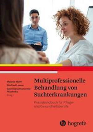 Cover for Melanie Wolff · Multiprofessionelle Behandlung von Suchterkrankungen (Paperback Book) (2021)