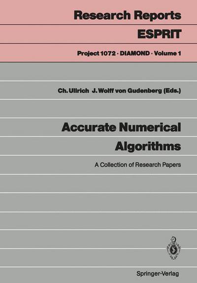 Accurate Numerical Algorithms: A Collection of Research Papers - Research Reports Esprit - Christian Ullrich - Kirjat - Springer-Verlag Berlin and Heidelberg Gm - 9783540514770 - keskiviikko 16. elokuuta 1989