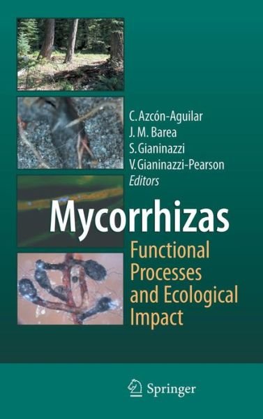 Cover for Concepcion Azcon-aguilar · Mycorrhizas - Functional Processes and Ecological Impact (Hardcover Book) [2009 edition] (2009)
