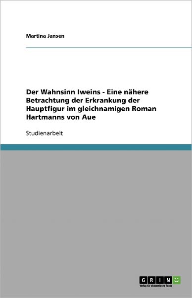 Cover for Jansen · Der Wahnsinn Iweins - Eine näher (Book) [German edition] (2013)