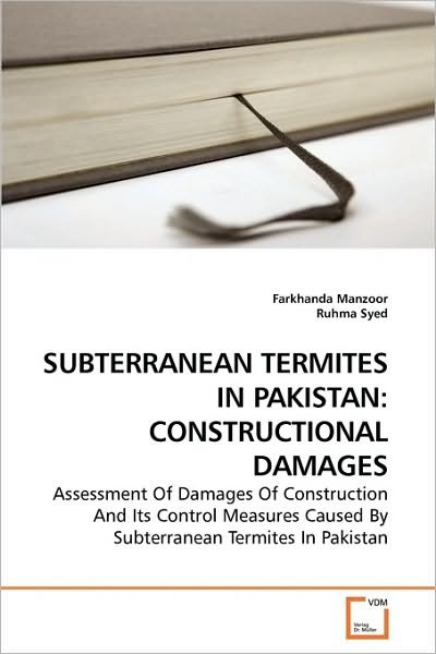 Cover for Ruhma Syed · Subterranean Termites in Pakistan: Constructional Damages: Assessment of Damages of Construction and Its Control Measures Caused by Subterranean Termites in Pakistan (Pocketbok) (2010)