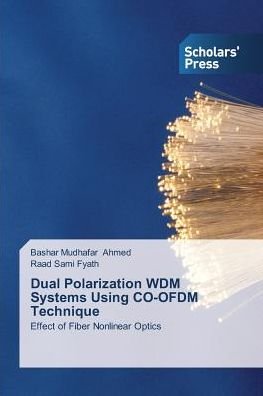 Cover for Raad Sami Fyath · Dual Polarization Wdm Systems Using Co-ofdm Technique: Effect of Fiber Nonlinear Optics (Paperback Book) (2014)