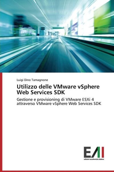 Cover for Tamagnone Luigi Dino · Utilizzo Delle Vmware Vsphere Web Services Sdk (Pocketbok) (2015)