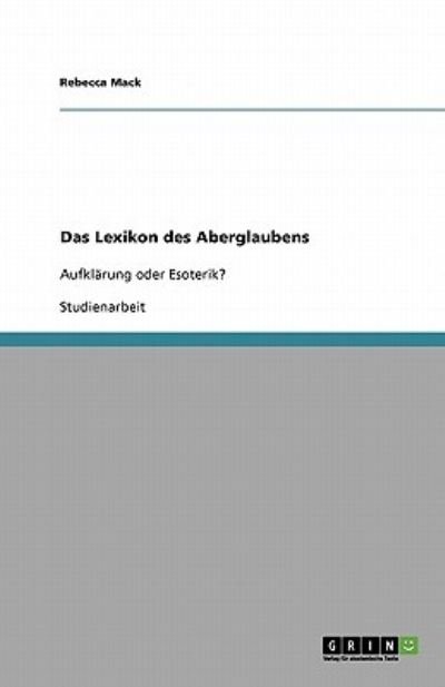Das Lexikon des Aberglaubens - Mack - Books - GRIN Verlag - 9783640137770 - October 30, 2013