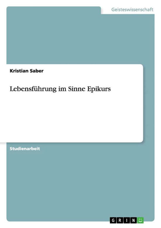 Cover for Saber · Lebensführung im Sinne Epikurs (Book) [German edition] (2010)