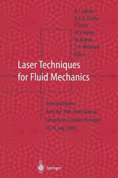 Cover for R J Adrian · Laser Techniques for Fluid Mechanics: Selected Papers from the 10th International Symposium Lisbon, Portugal July 10-13, 2000 (Paperback Book) [Softcover reprint of the original 1st ed. 2002 edition] (2011)